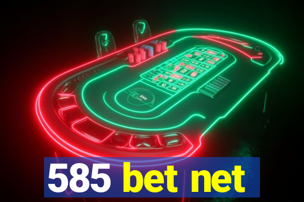 585 bet net